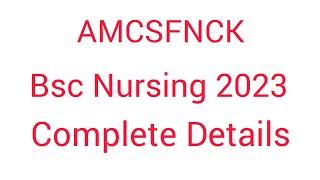 AMCSFNCK Kerala BSc Nursing 2023 Complete Details