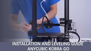Installation and Leveling Guide Anycubic Kobra Go