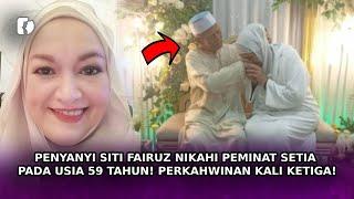 PENYANYI Siti Fairuz Nikahi Peminat Setia Pada Usia 59 Tahun Perkahwinan Kali Ketiga