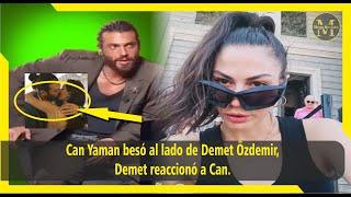 Can Yaman besó al lado de Demet Özdemir Demet reaccionó a Can.