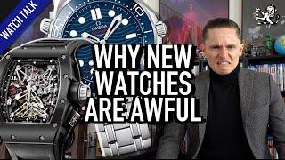 7 Reasons Why New Post-Millennial Watches SUCK - Omega Rolex Richard Mille & Beyond