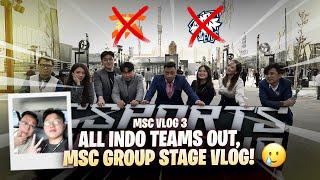 ALL INDO TEAMS OUT  MSC GROUP STAGE MSC VLOG 3