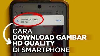 cara download gambar resolusi tinggi di smartphone