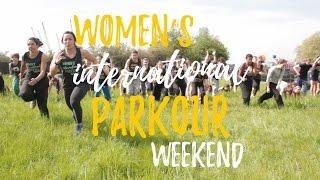 Womens International Parkour Weekend 2016  Parkour Generations