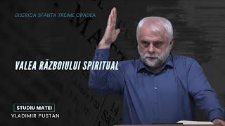 Vladimir Pustan  MATEI  74.Valea războiului spiritual  Cireșarii TV  25.02.2024