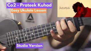 Co2 - Prateek Kuhad  Ukulele Lesson Studio Version