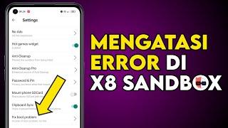 How to Overcome X8 Sandbox Force Close Lag Cannot Enter Old Loading Latest Error 2023