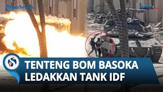 Detik-detik Tank IDF Meledak Dahsyat Terkena Bom Basoka Al Qassam Tentara Israel Tewas Gosong