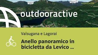 Video 3D interattivo Anello panoramico in bicicletta da Levico Terme al ...