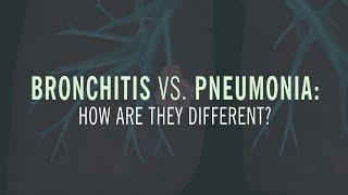 Bronchitis vs. Pneumonia How are they Different?