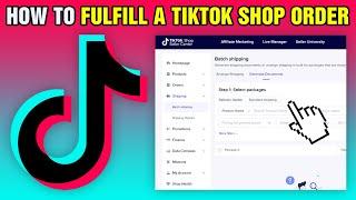 How To Fulfill a TikTok Shop Order 2024