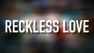 Reckless Love - Lyric Video Cory Asbury