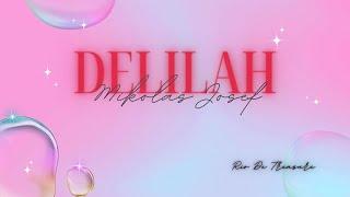 DELILAH - MIKOLAS JOSEP  Summer Version Lyrics