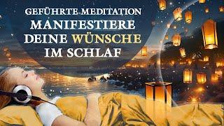 Manifestiere deine Wünsche im Schlaf  INTENSIVE Einschlaf-Meditation