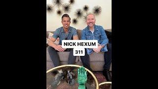 Nick Hexum - 311 - NEW INTERVIEW - In Depth - Early Days - 2023 Making New Music - Shaquille ONeal