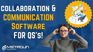 Collaboration & Communication Software - For QSs