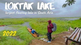Loktak Lake Manipur 2022  FLOATING LAKE OF NORTH EAST - LOKTAK LAKE Manipur
