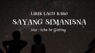 LIRIK LAGU KARO TERBARU  SAYANG SIMANISNAICHE BR GINTING