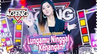 LUNGAMU NINGGAL KENANGAN GOLEK LIYANE - Lala Atila ft Ageng Music Official Live Music