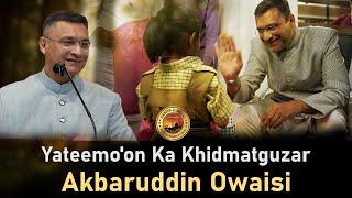 Yateemoon Ka Khidmatguzar Akbaruddin Owaisi