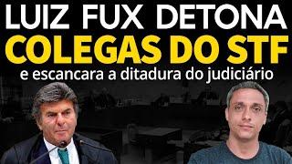 ÉPICO Luiz FUX detona os ministros do STF e escancara a ditadura do judiciário