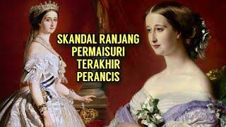 SAAT PERMAISURI BUTUH KEPUASANSKANDAL RANJANG MEMALUKAN EUGENIE DE MONTIJO & NAPOLEON III #FRANCE