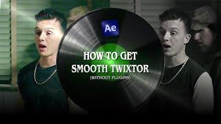 how to get smooth twixtor no plugins  after effects