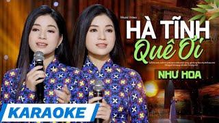 KARAOKE Hà Tĩnh Quê Ơi _ Như Hoa  Tone Nữ  Beat Gốc Chuẩn Chất Lượng Cao.