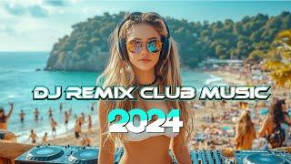 DJ Remix Club Music Dance Party Mix 2024  Mashups & Remixes of Popular Songs 2024CLUB MUSIC 2024