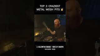 TOP 3 CRAZIEST METAL MOSH PITS 