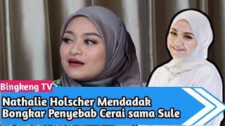 HEBOH‼️Nathalie Holscher Mendadak Bongkar Penyebab Cerai sama Sule