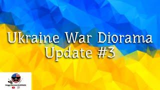 Ukraine War Diorama Update #3