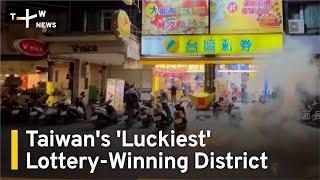 Taiwans Luckiest Lottery-Winning District  TaiwanPlus News