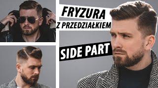 Męska fryzura z przedziałkiem - SIDE PART -  Poradnik jak układać włosy