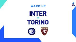  LIVE  Warm up  Inter-Torino  Serie A TIM 202324