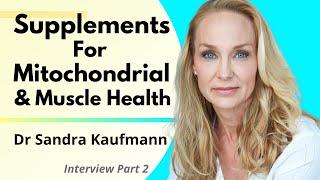 Supplements For Mitochondrial & Muscle Health  Dr Sandra Kaufmann Series 2 Ep2