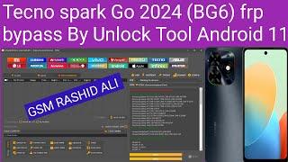 Tecno spark Go 2024 BG6 frp bypass By Unlock Tool Android 11 GSM RASHID ALI