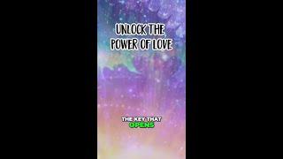Unlock the Power of Love