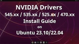 Install NVIDIA Drivers on Ubuntu 23.10  22.04 555.58  550.90.07  535.183.01  470.256.02