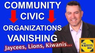 Community Civic Organizations Vanishing  Jaycees Lions Kiwanis & Rotary Fading Fast  SDP167