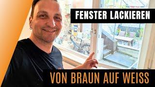 Fenster lackieren von Braun auf Weiß  ️ Mit Anleitung