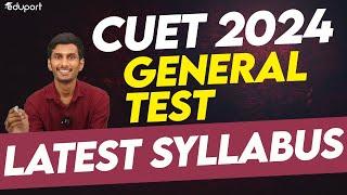 CUET 2024 General Test Syllabus & Preparation Strategy