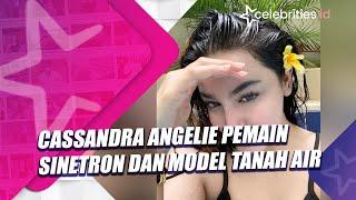 Cassandra Angelie Pemain Sinetron dan Model Tanah Air