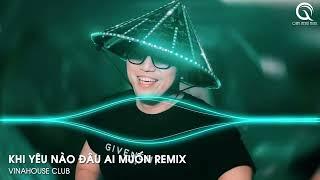 Khi Yêu Nào Đâu Ai Muốn Mang Vết Thương Trong Lòng Remix TikTok - Khi Yêu Nào Đâu Ai Muốn Remix