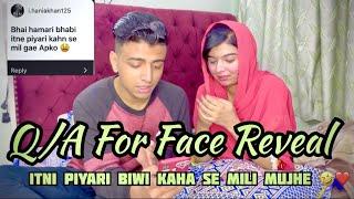 QA For Face Reveal  Itni Pyari Wife kaha se mili Mujhe ️