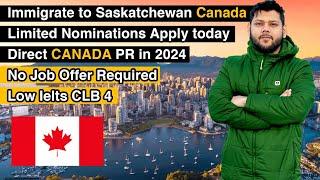 Best and Direct Canada PR PNP in 2024  Saskatchewan pnp SINP PNP without a job offer