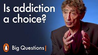Is addiction a choice?  Big Questions with Gabor Maté