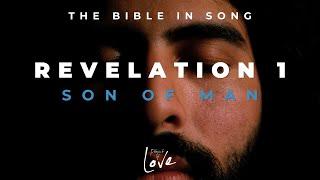 Revelation 1 - Son of Man  Bible in Song  Project of Love