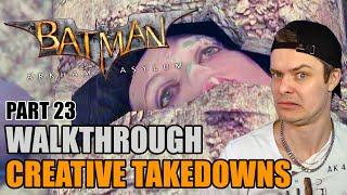 Creative Takedowns - Batman Arkham Asylum - Walkthrough #23