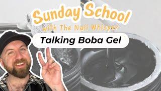 Talking Boba Gel KOKOIST Sunday School with The Nail Whisperer